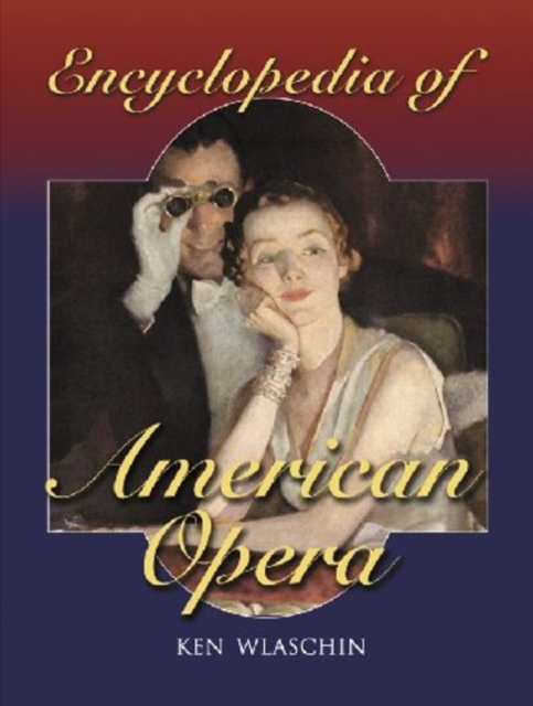 Encyclopedia of American Opera, Paperback / softback Book
