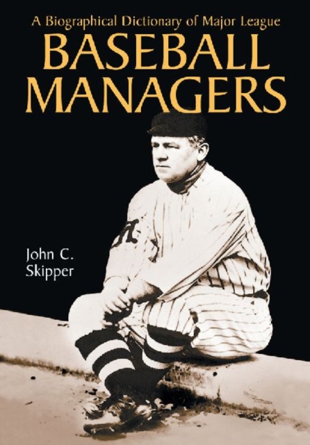 A Biographical Dictionary of Major League Baseball Managers, Paperback / softback Book
