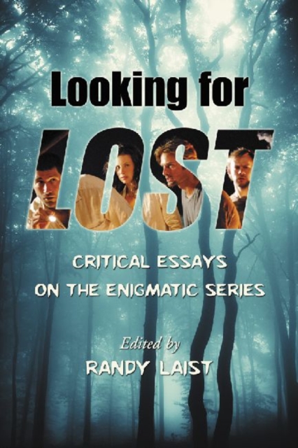 Looking for Lost : Critical Essays on the Enigmatic Series, Paperback / softback Book