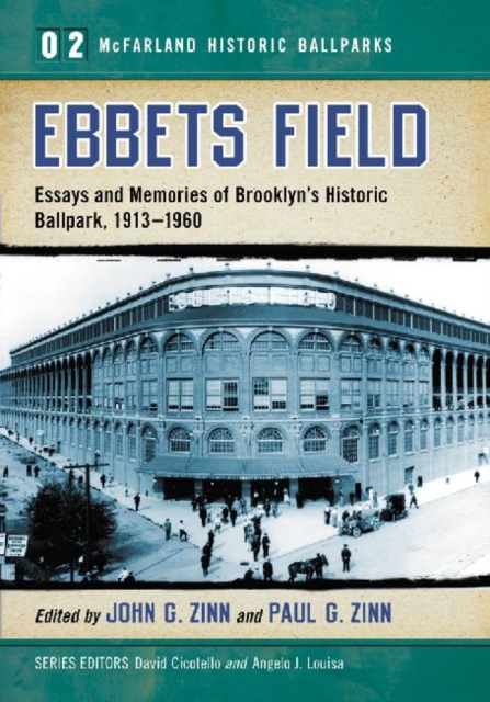 Ebbets Field : Essays and Memories of Brooklyn's Historic Ballpark, 1913-1960, Paperback / softback Book