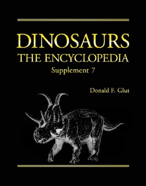 Dinosaurs : The Encyclopedia, Supplement 7, Hardback Book