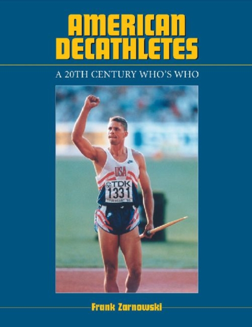 American Decathletes : A 20th Century Who's Who, Paperback / softback Book