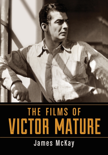 The Films of Victor Mature, Paperback / softback Book