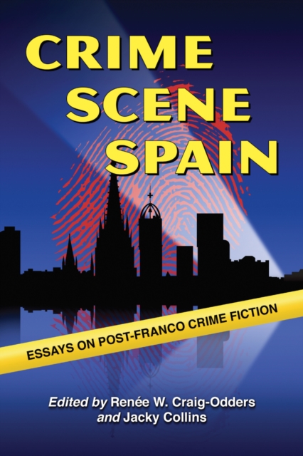 Crime Scene Spain : Essays on Post-Franco Crime Fiction, PDF eBook