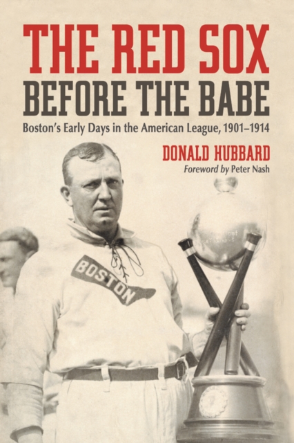 The Red Sox Before the Babe : Boston's Early Days in the American League, 1901-1914, PDF eBook