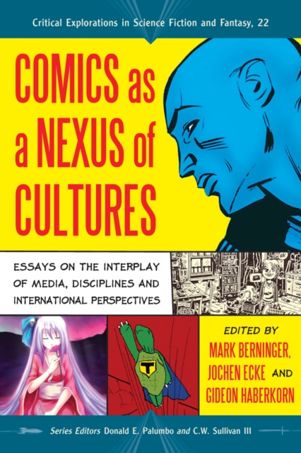 Comics as a Nexus of Cultures : Essays on the Interplay of Media, Disciplines and International Perspectives, PDF eBook