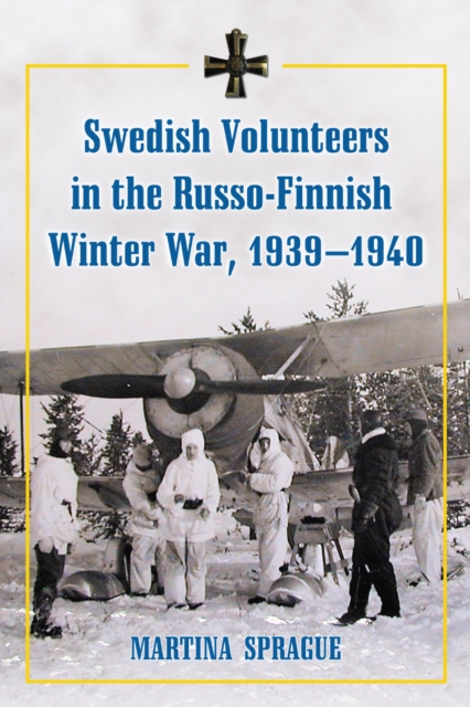 Swedish Volunteers in the Russo-Finnish Winter War, 1939-1940, PDF eBook