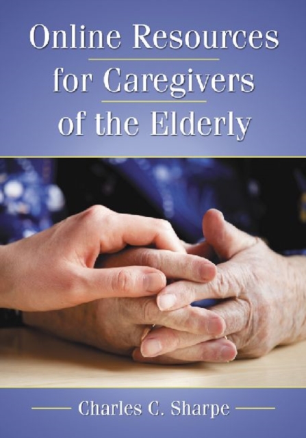 Online Resources for Caregivers of the Elderly, Paperback / softback Book