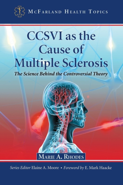 CCSVI as the Cause of Multiple Sclerosis : The Science Behind the Controversial Theory, Paperback / softback Book