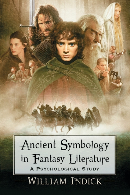 Ancient Symbology in Fantasy Literature : A Psychological Study, Paperback / softback Book