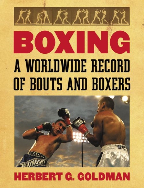 Boxing : A Worldwide Record of Bouts and Boxers, Paperback / softback Book