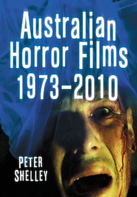 Australian Horror Films, 1973-2010, Paperback / softback Book