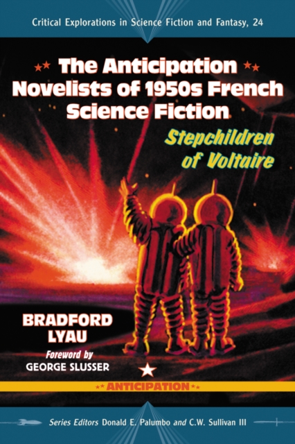 The Anticipation Novelists of 1950s French Science Fiction : Stepchildren of Voltaire, PDF eBook