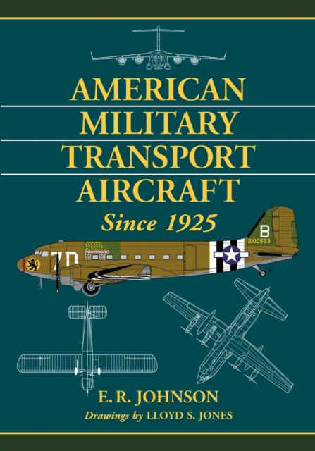 American Military Transport Aircraft since 1925, Paperback / softback Book