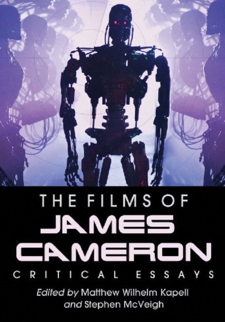 The Films of James Cameron : Critical Essays, Paperback / softback Book