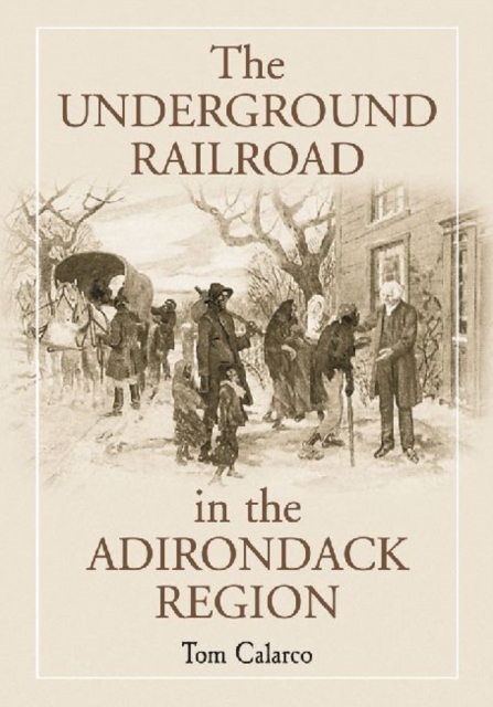 The Underground Railroad in the Adirondack Region, Paperback / softback Book