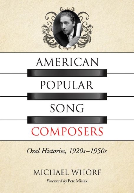 American Popular Song Composers : Oral Histories, 1920s-1950s, Paperback / softback Book