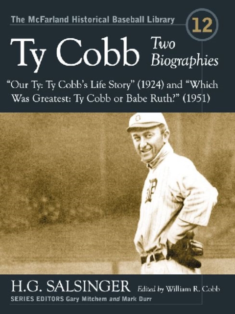 Ty Cobb : Two Biographies--""Our Ty: Ty Cobb's Life Story"" (1924) and ""Which Was Greatest: Ty Cobb or Babe Ruth?"" (1951), Paperback / softback Book