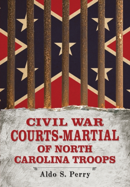 Civil War Courts-Martial of North Carolina Troops, Paperback / softback Book