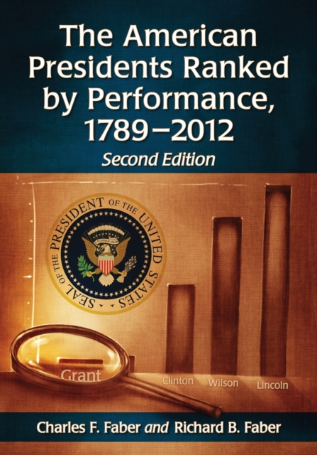 The American Presidents Ranked by Performance, 1789-2012, 2d ed., Paperback / softback Book