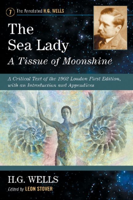 The Sea Lady: A Tissue of Moonshine : A Critical Text of the 1902 London First Edition, with an Introduction and Appendices, Paperback / softback Book