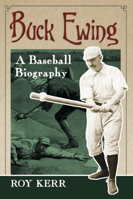 Buck Ewing : A Baseball Biography, Paperback / softback Book