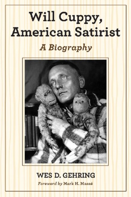 Will Cuppy, American Satirist : A Biography, Paperback / softback Book