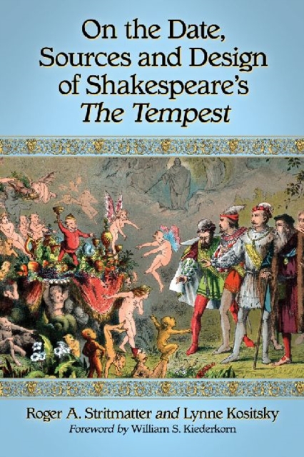 On the Date, Sources and Design of Shakespeare's The Tempest, Paperback / softback Book