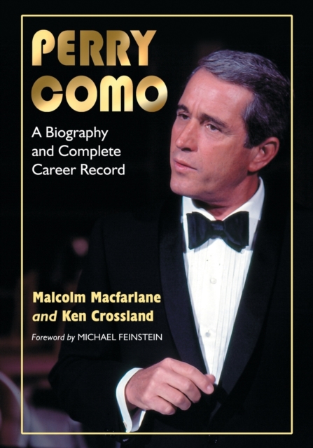 Perry Como : A Biography and Complete Career Record, Paperback / softback Book
