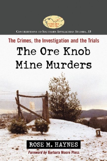 The Ore Knob Mine Murders : The Crimes, the Investigation and the Trials, Paperback / softback Book
