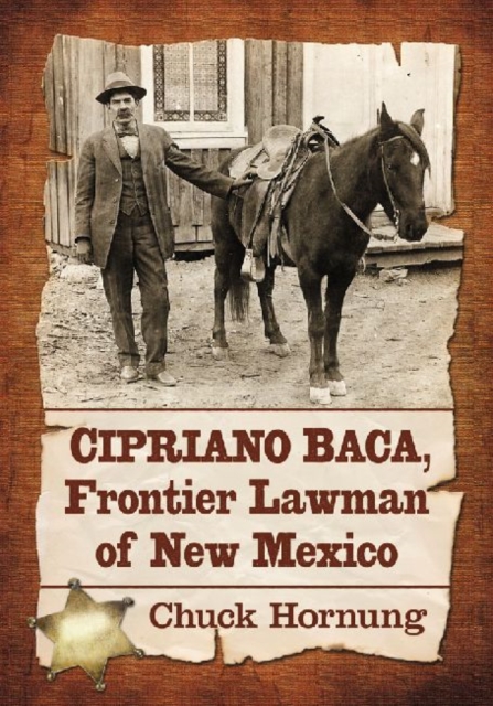 Cipriano Baca, Frontier Lawman of New Mexico, Paperback / softback Book