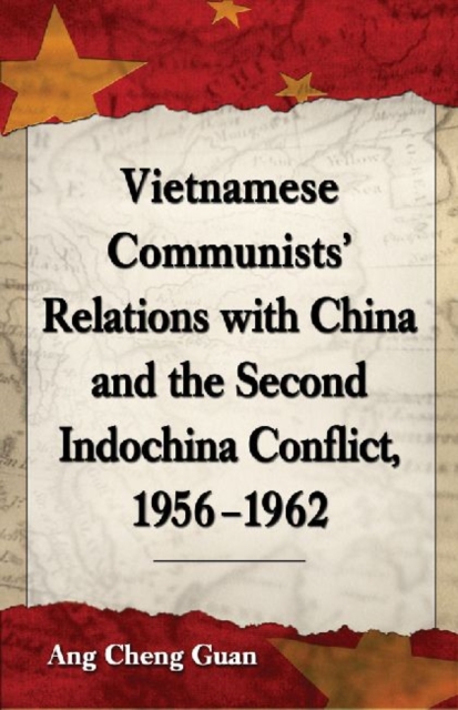 Vietnamese Communists' Relations with China and the Second Indochina Conflict, 1956-1962, Paperback / softback Book
