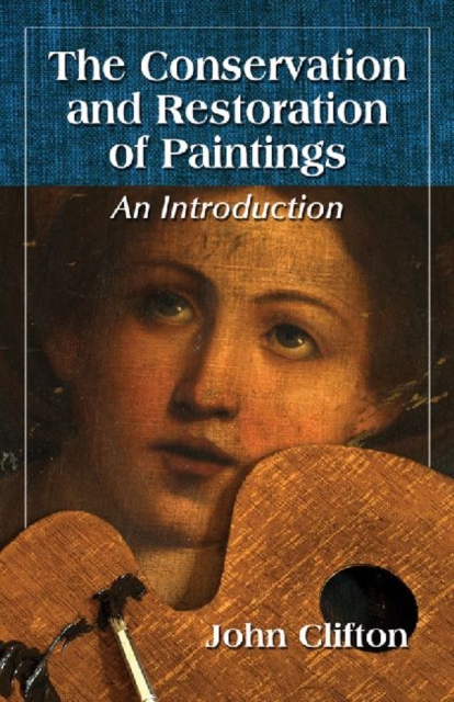 The Conservation and Restoration of Paintings : An Introduction, Paperback / softback Book