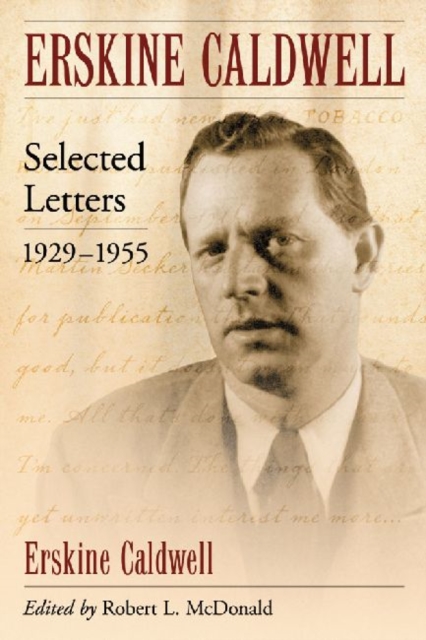 Erskine Caldwell : Selected Letters, 1929-1955, Paperback / softback Book