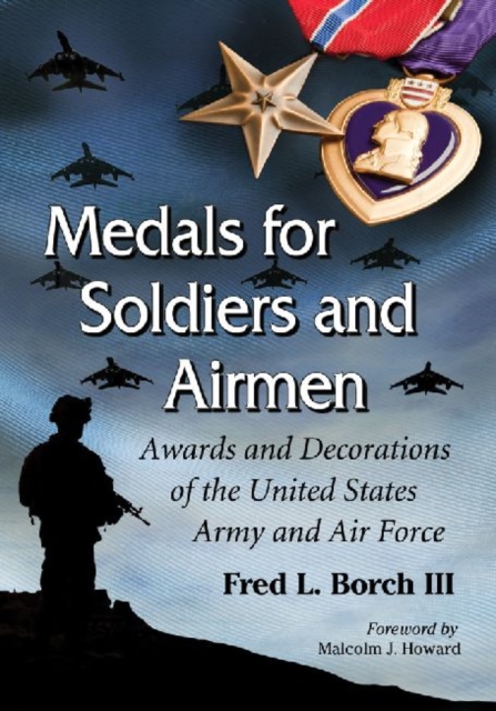 Medals for Soldiers and Airmen : Awards and Decorations of the United States Army and Air Force, Paperback / softback Book