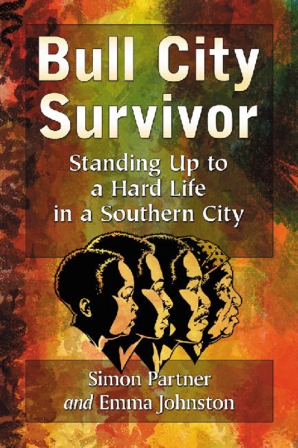 Bull City Survivor : Standing Up to a Hard Life in a Southern City, Paperback / softback Book
