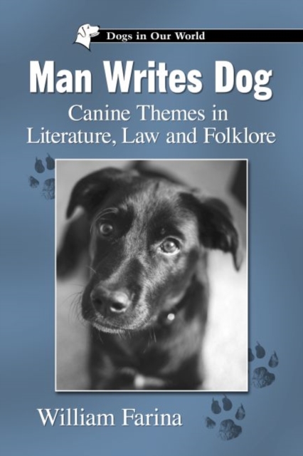 Man Writes Dog : Canine Themes in Literature, Law and Folklore, Paperback / softback Book