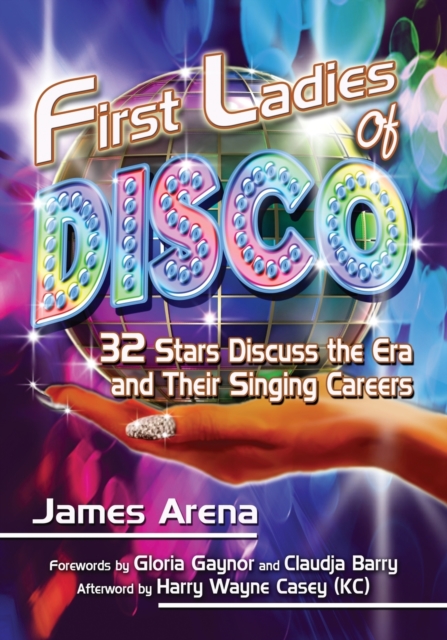 First Ladies of Disco : 32 Stars Discuss the Era and Their Singing Careers, Paperback / softback Book