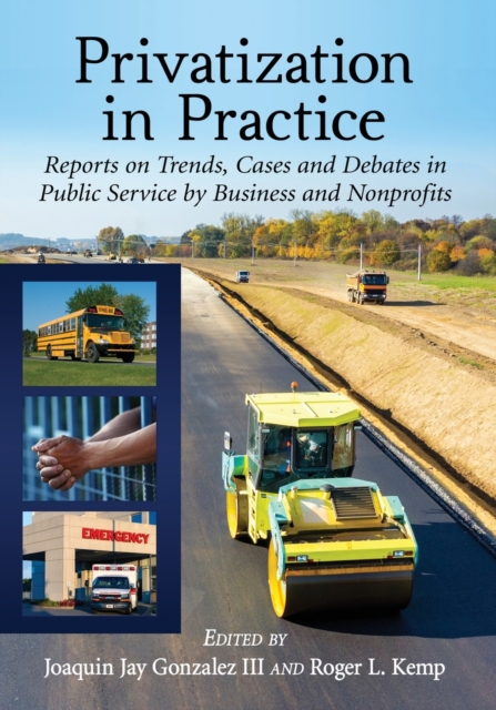 Privatization in Practice : Reports on Trends, Cases and Debates in Public Service by Business and Nonprofits, Paperback / softback Book