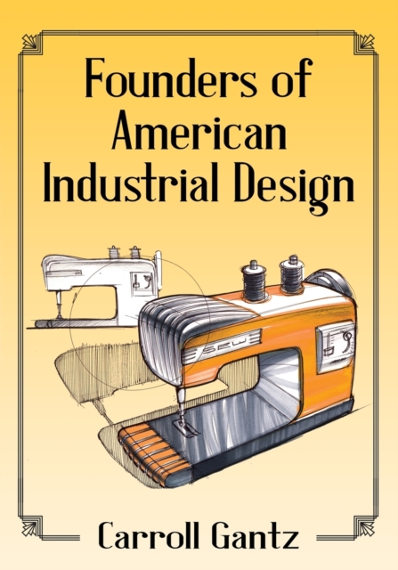 Founders of American Industrial Design, Paperback / softback Book