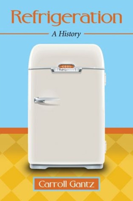 Refrigeration : A History, Paperback / softback Book