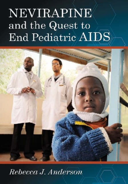Nevirapine and the Quest to End Pediatric AIDS, Paperback / softback Book