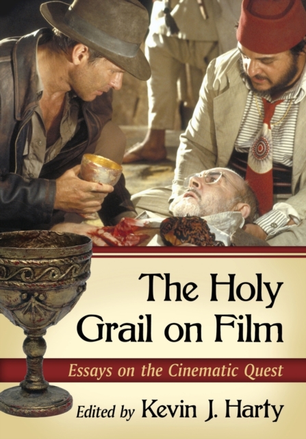 The Holy Grail on Film : Essays on the Cinematic Quest, Paperback / softback Book