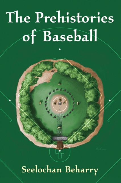 The Prehistories of Baseball, Paperback / softback Book