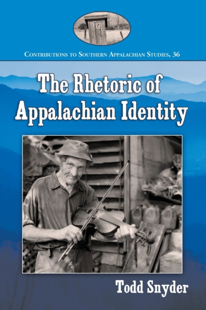 The Rhetoric of Appalachian Identity, Paperback / softback Book