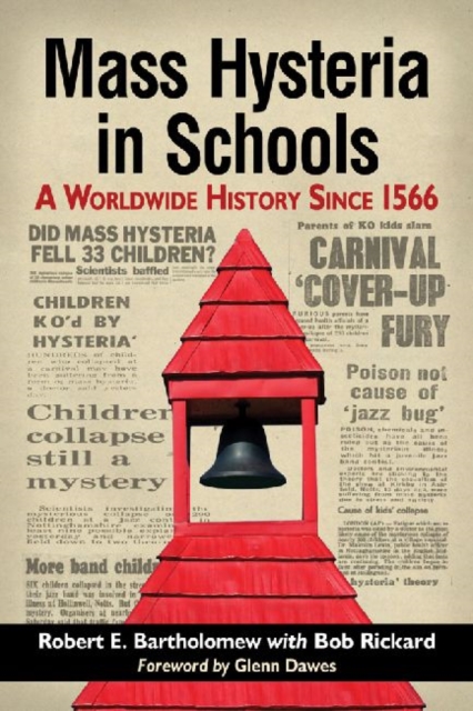 Mass Hysteria in Schools : A Worldwide History Since 1566, Paperback / softback Book