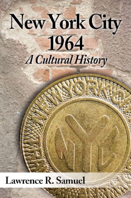 New York City 1964 : A Cultural History, Paperback / softback Book