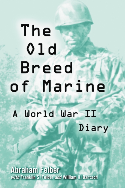 The Old Breed of Marine : A World War II Diary, PDF eBook