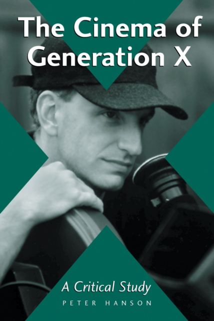 The Cinema of Generation X : A Critical Study of Films and Directors, EPUB eBook