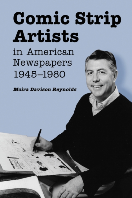 Comic Strip Artists in American Newspapers, 1945-1980, PDF eBook